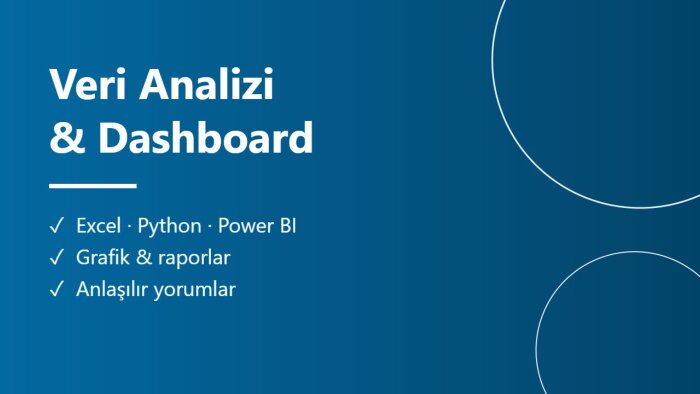 verilerinizi analiz edip rapor ve dashboard hazırlarım
