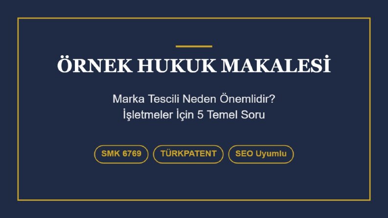 Örnek Hukuk Makalesi - Marka Tescili Rehberi
