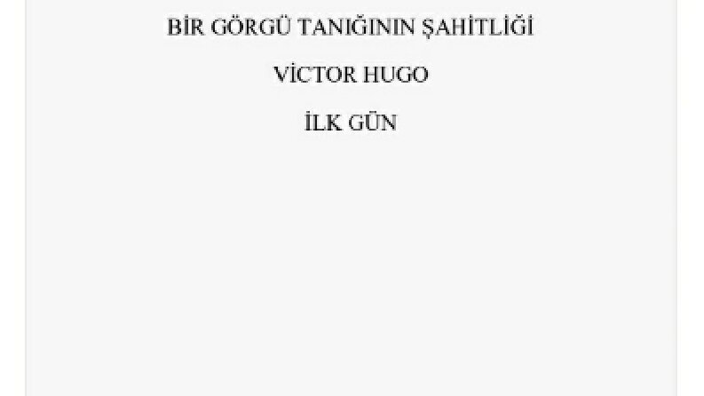 Victor Hugo 'Bir Görgü Tanığının Şahitliği' çevirisi