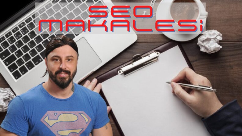 ❤️Yazdığım Seo odaklı makalelerle Google sizi çok sevecek🚀
