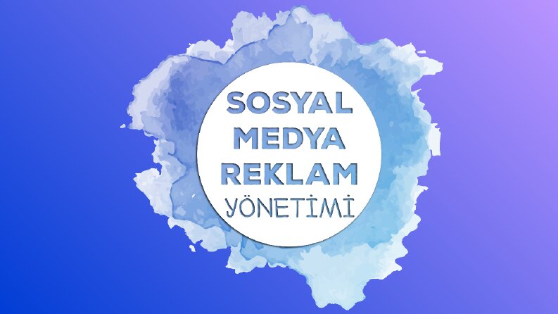 Sosyal Medya Reklam Yönetimi