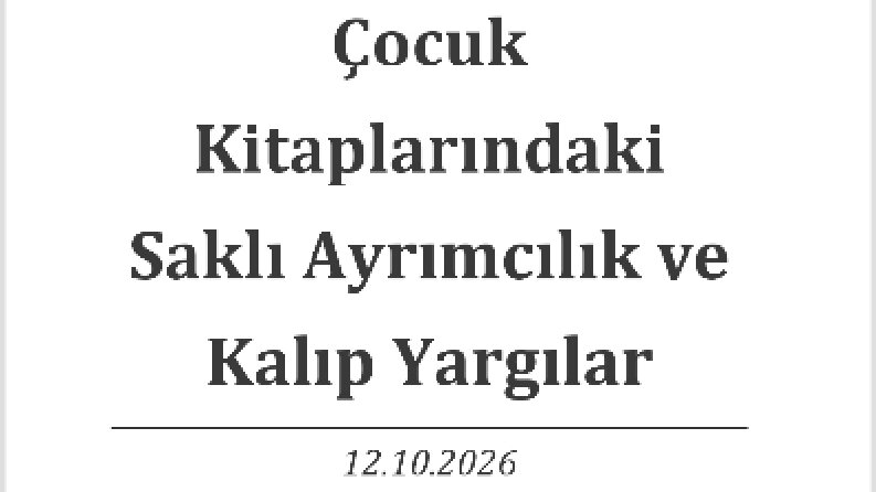 Çocuk Kitaplarında Saklı Ayrımcılık ve Kalıp Yargılar – Eleştirel Pedagoji Odaklı İnceleme