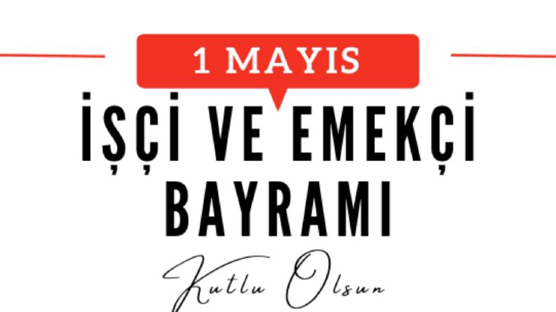 Şireketiniz ve şahsınıza özel 1 Mayıs tasarımı.