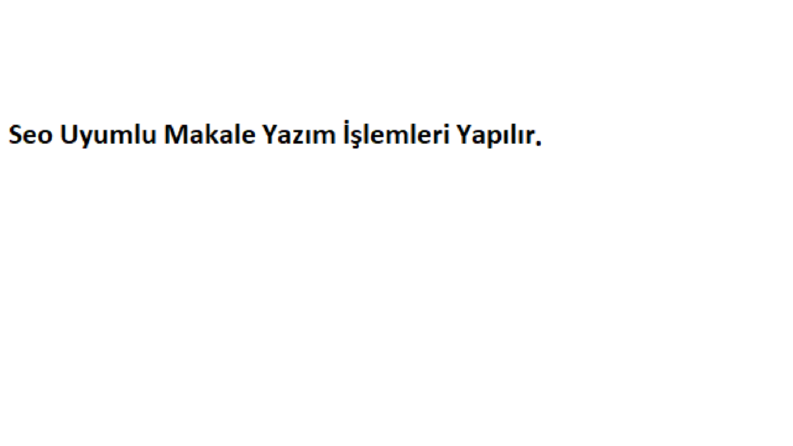 Seo Uyumlu Makale Yazılır