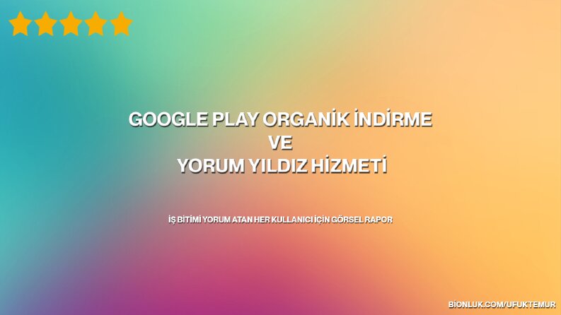 Google play yorum yıldız