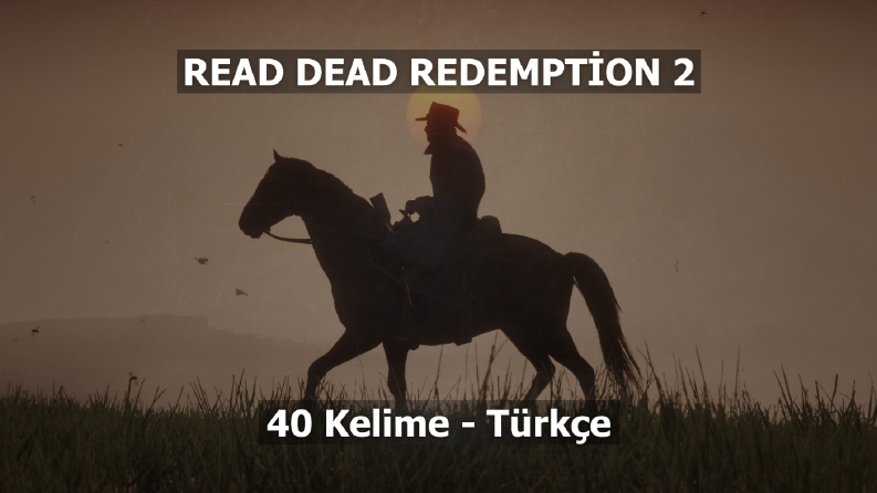 RDR2 - Örnek Metin (40) (Türkçe)