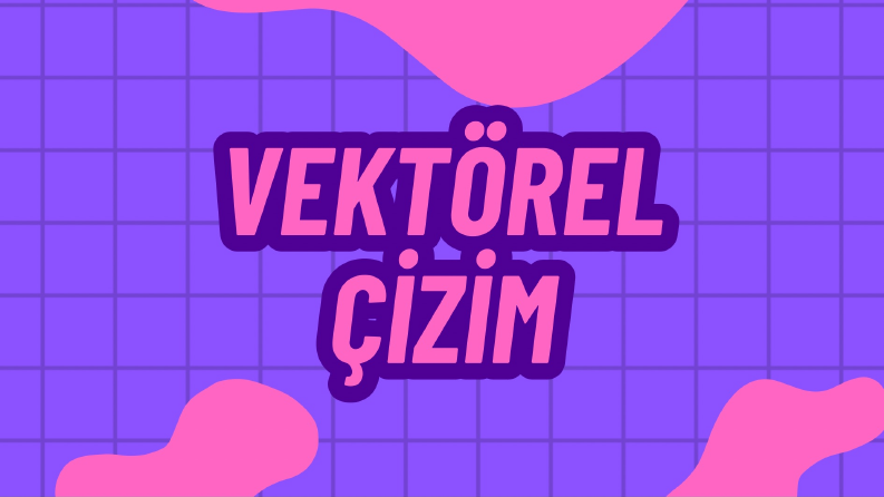 Vectörel Çizim