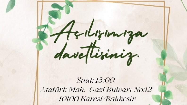 Bir yaprağın açılışına davetlisiniz 