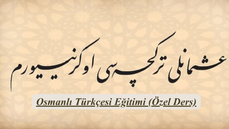 Osmanlıca Özel Ders