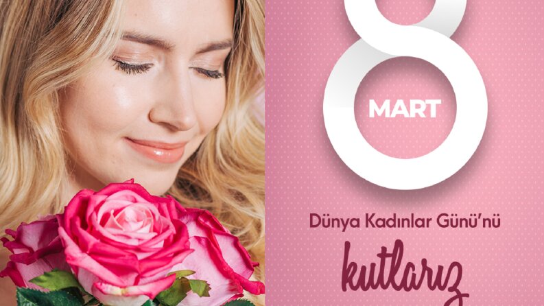 8 Mart Dünya Kadınlar Günü