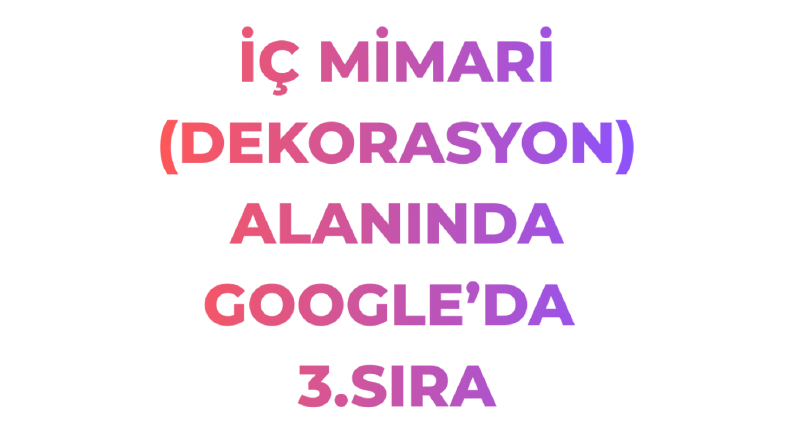 Dekorasyon (İç Mimari) alanında 3. sıra