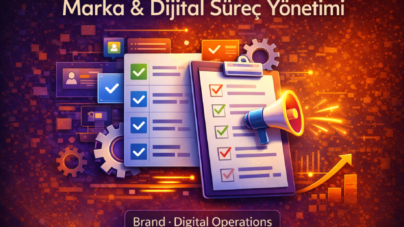 Marka & Dijital Süreç Yönetimi