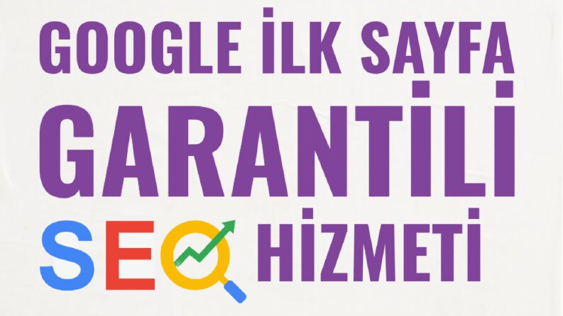 Google'da ilk sayfa garantili SEO Hizmeti