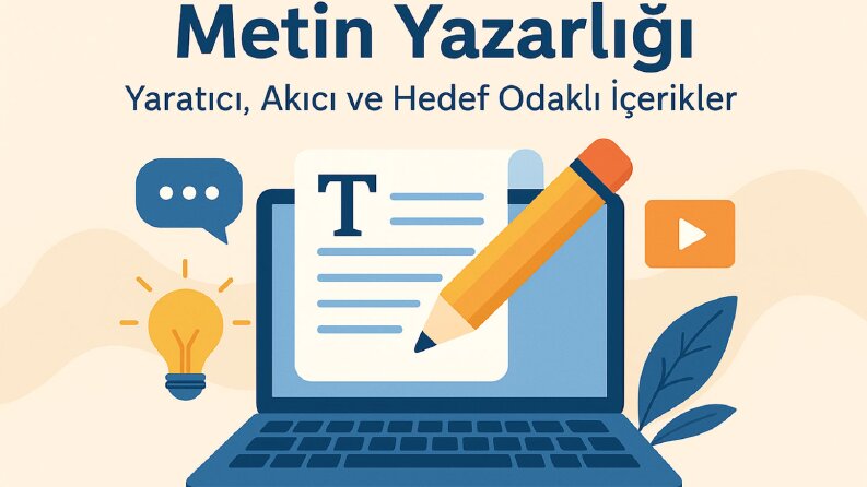 Metin Yazarlığı | Yaratıcı, Akıcı ve Hedef Odaklı İçerikler