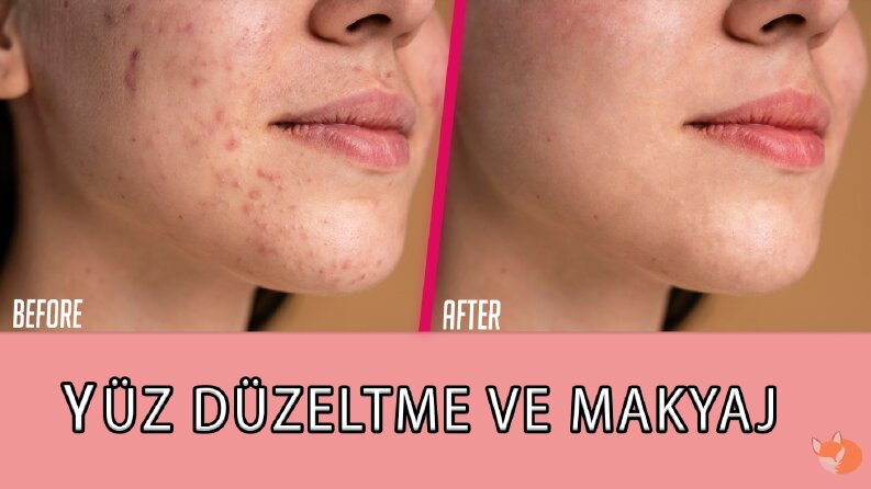 Yüz Düzeltme ve Makyaj