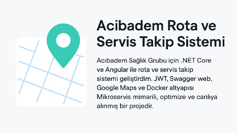 Acıbadem Sağlık Grubu – Servis Takip ve Rota Yönetim Sistemi