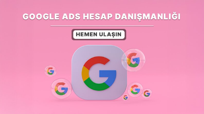 Google Ads Reklam Yönetimi