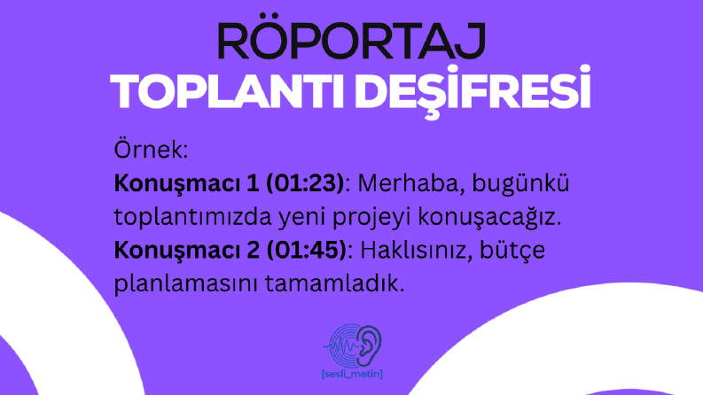 Toplantı ve Röportaj Deşifresi
