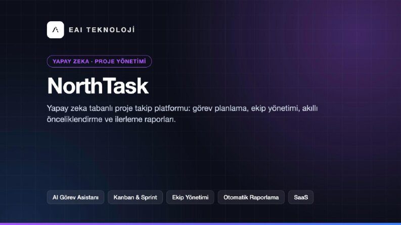 NorthTask - Yapay Zeka Tabanlı Proje Takip Platformu