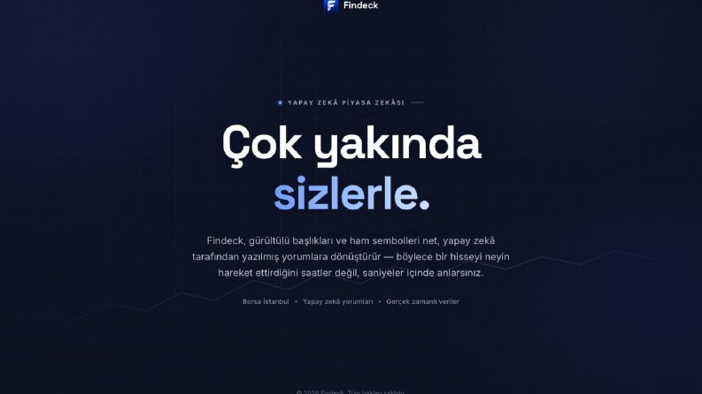 Findeck – Borsa İstanbul İçin Yapay Zeka Piyasa Asistanı