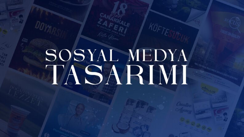 SOSYAL MEDYA TASARIMLARI