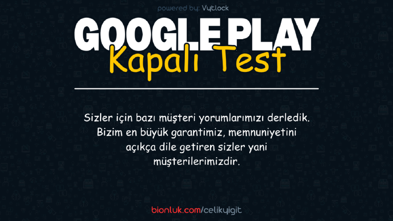 Google Play kapalı test hizmeti güveniliriğimiz