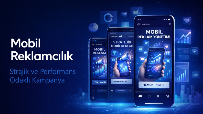 Mobil Reklam Kampanyası – Performans Odaklı Tasarım