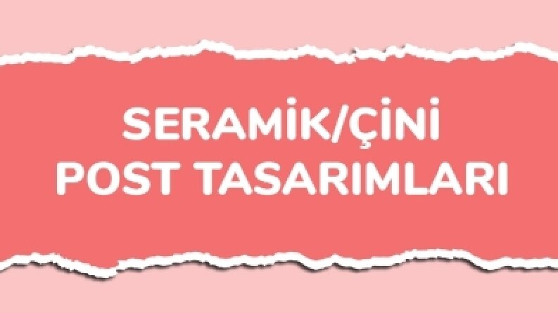 Çini/Seramik Post Tasarımları 