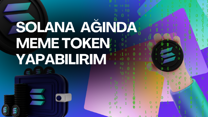 Solana da Meme Coin Yapabilirim.