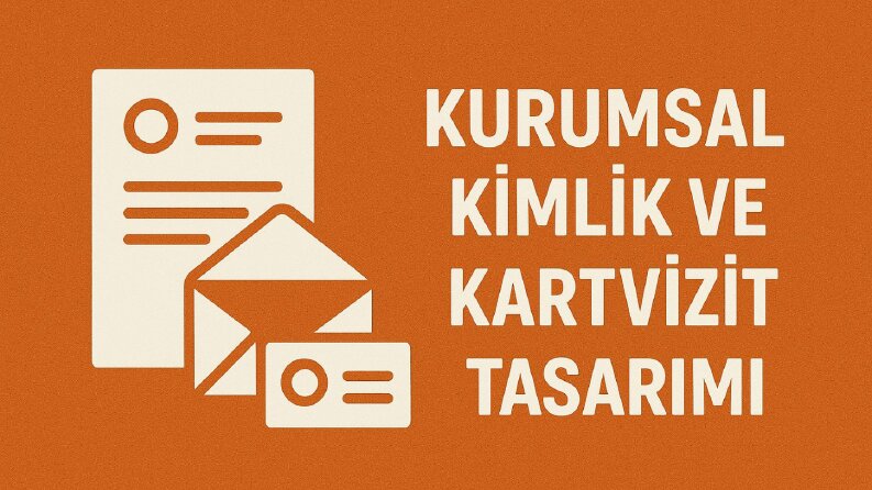 Kurumsal Kimlik ve Kartvizit Tasarımı