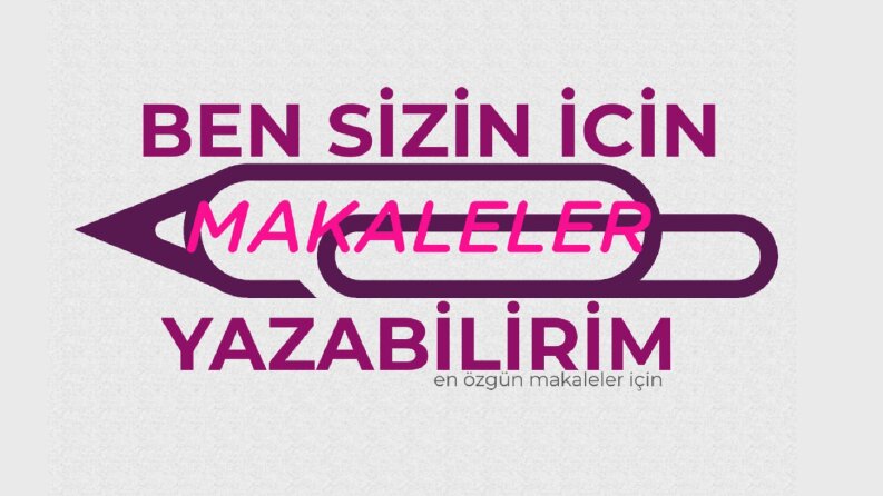 Ben sizin istediğiniz konuda özgün makale yazabilirim.