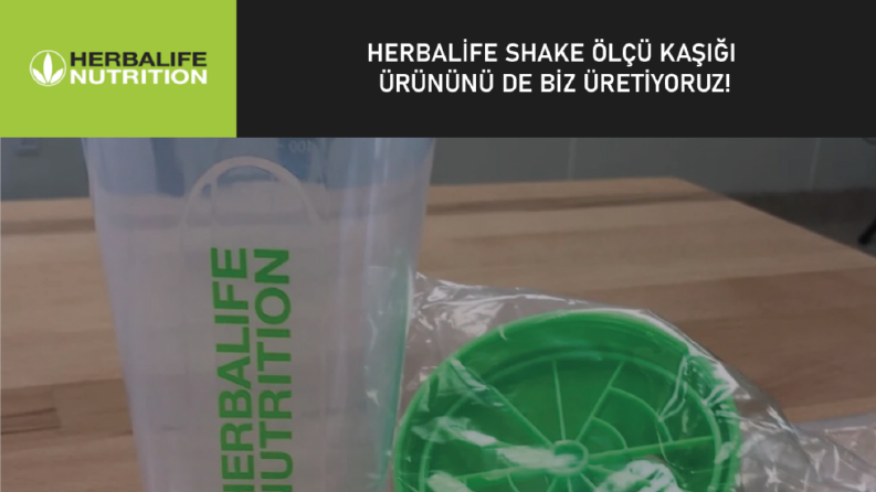 Herbalife ölçülü kaşık tasarımlarını da biz yapıyoruz.
