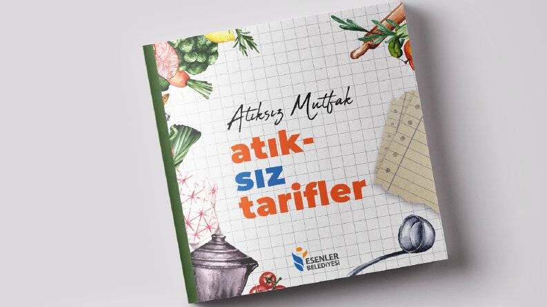 Esenler Belediyesi - Atıksız Tarifler Yemek Kitabı