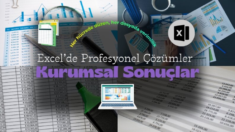 Profesyonel Excel Çözümleriyle Zaman Kazan