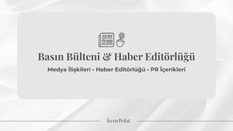Basın Bülteni Yazımı ve Editörlüğü
