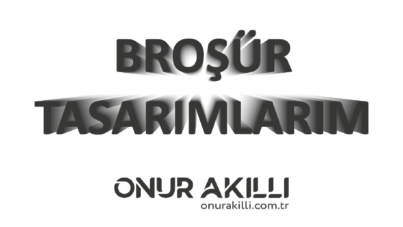 Broşür Tasarımlarım