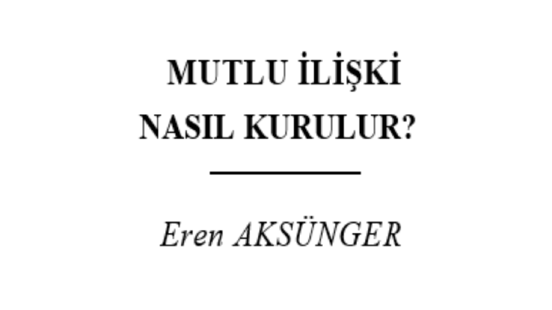Mutlu İlişki Nasıl Kurulur? Adlı Kitabın Redaksiyonu