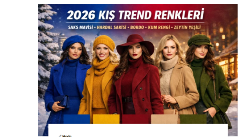 2026 Kış Modası: En Trend 5 Renk ve Kombin Önerileri