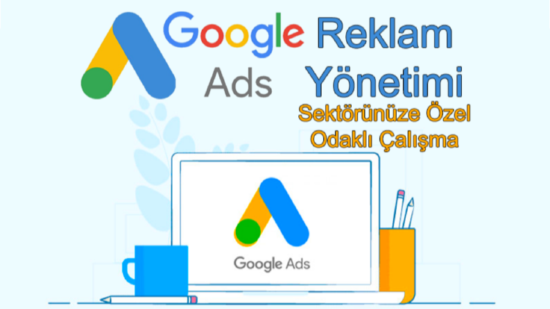 Google Ads Reklam Yönetimi