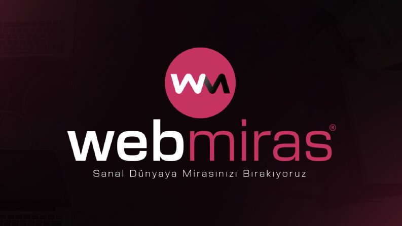 Web Miras: Sanal Dünyaya Mirasınızı Bırakıyoruz