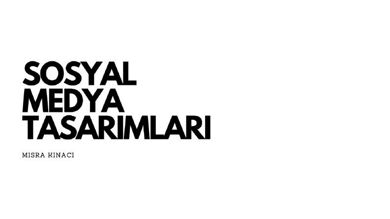 Sosyal Medya Tasarımları