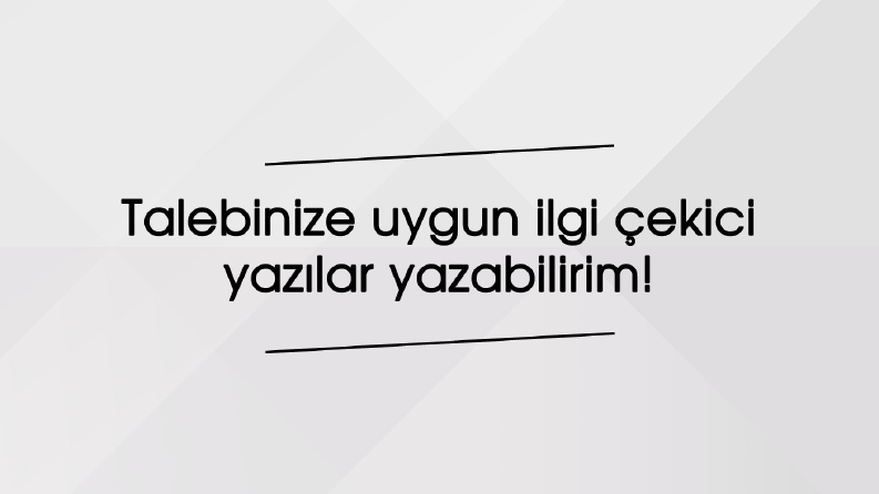 İlgi çekici yazılar yazabilirim!