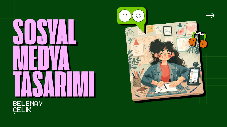 SOSYAL MEDYA TASARIMI