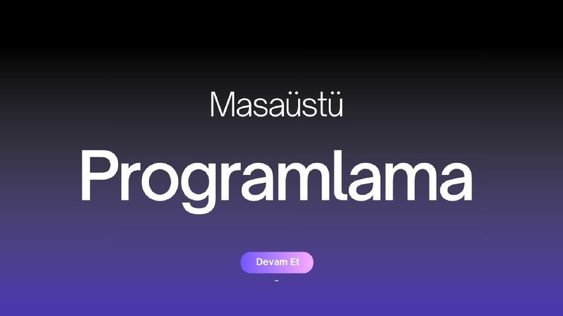 Sizin için Masaüstü Uygulamalar Geliştiririm