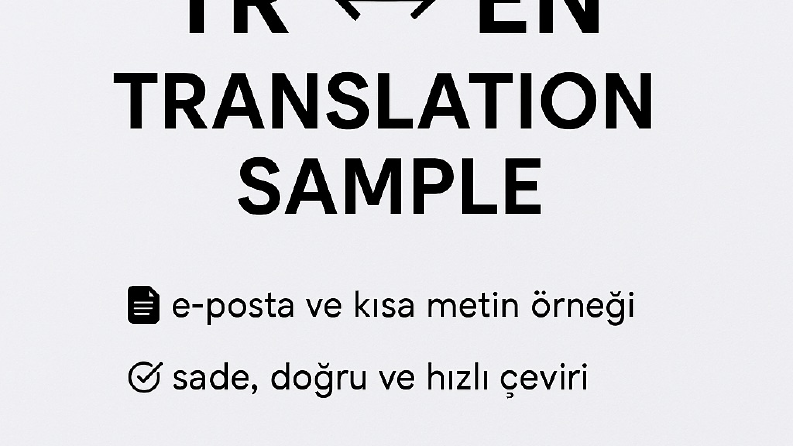 TR ↔ EN mikro çeviri örneği (e-posta & kısa metin)