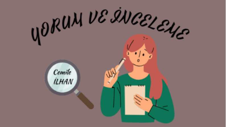 Gerekli yorum ve incelemeleri yaparım