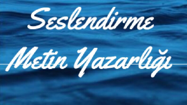 Seslendirme ve Reklam Metin Yazarlığı