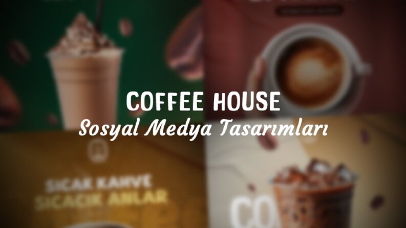 Coffe House Sosyal Medya Çalışmaları
