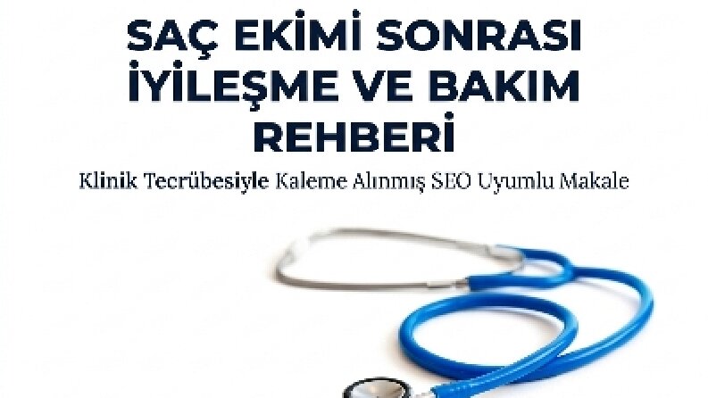Saç Ekim Sonrası İyileşme Süreci ve Doğru Bakım Rehberi