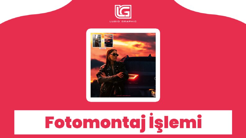 Fotomontaj İşlemi